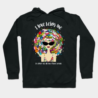 Snarky Self Confidence - I Love Being Me, It Pisses Off All the Right People Hoodie